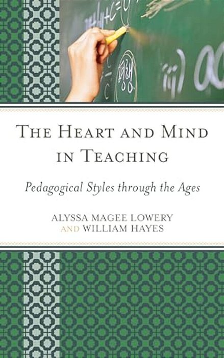 Heart And Mind In Teaching: Pedagogical Styles Through The Ages-..