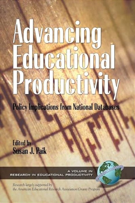 Advancing Educational Productivity: Policy Implications From National Databases-..