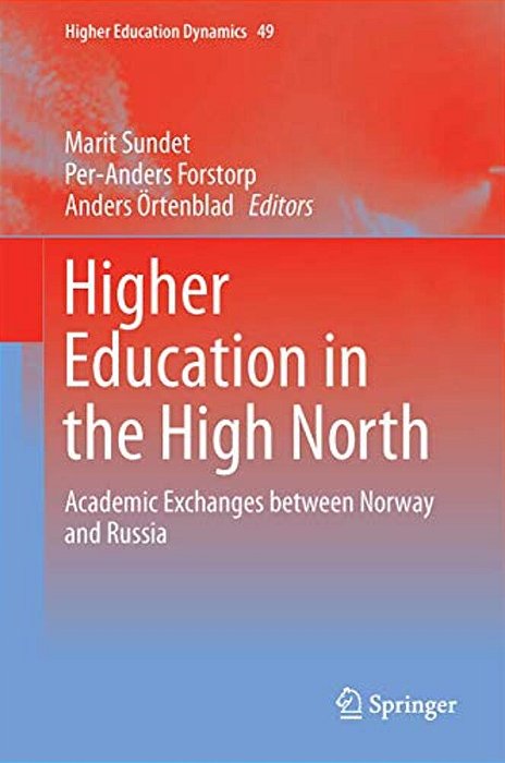 Higher Education In The High North: Academic Exchanges Between Norway And Russia-..