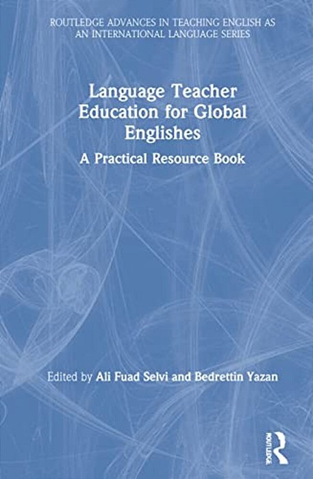 Language Teacher Education For Global Englishes: A Practical Resource Book-..