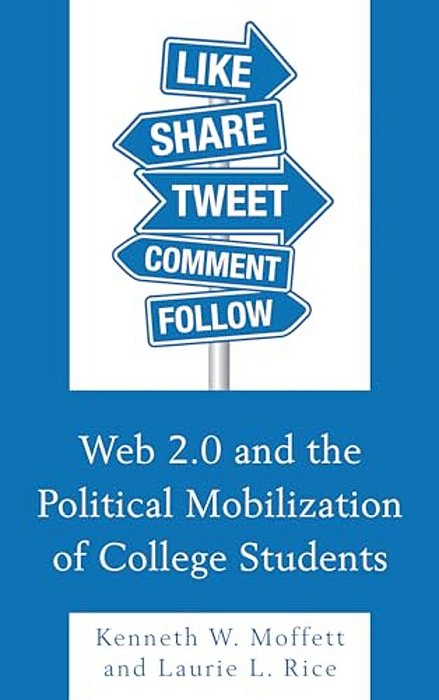 Web 2.0 And The Political Mobilization Of College Students-..
