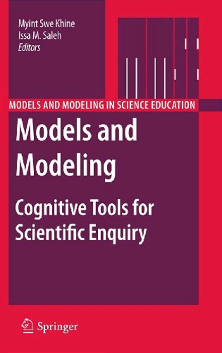 Models And Modeling: Cognitive Tools For Scientific Enquiry-..