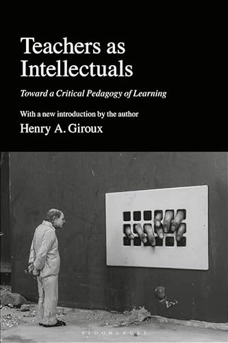 Teachers As Intellectuals: Toward A Critical Pedagogy Of Learning-..