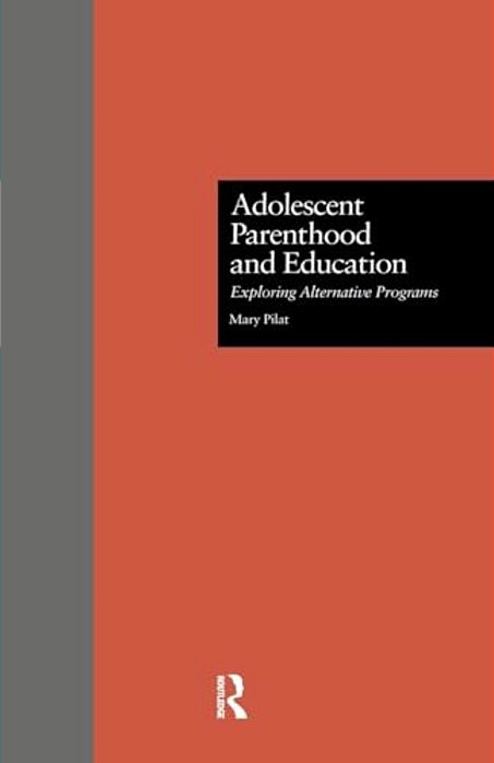 Adolescent Parenthood And Education: Exploring Alternative Programs-..