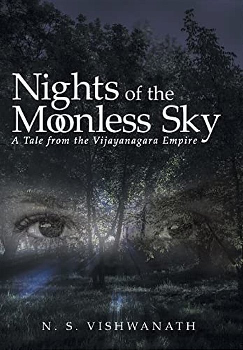 Nights Of The Moonless Sky: A Tale From The Vijayanagara Empire-..