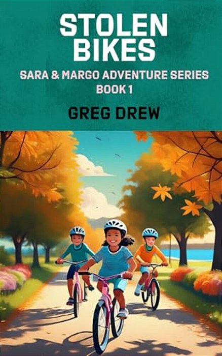 Stolen Bikes: Sara And Margo Adventure Series-..