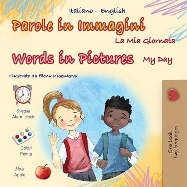 Words In Pictures - My Day (Italian English Bilingual Children's Book)-..
