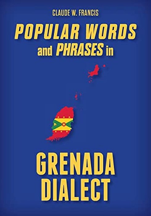 Popular Words And Phrases In Grenada Dialect-..