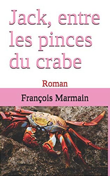 Jack, Entre Les Pinces Du Crabe: Roman-..