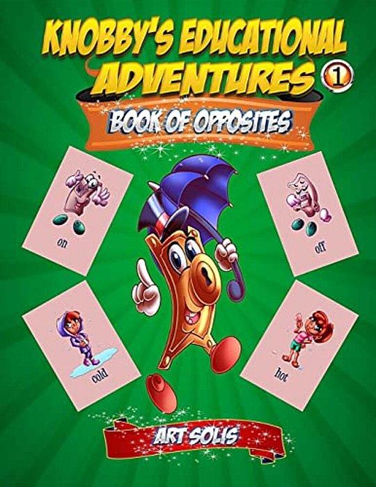 Knobby's Educational Adventures: Book Of Opposites-..