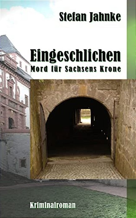 Eingeschlichen: Mord Fuer Sachsens Krone-..