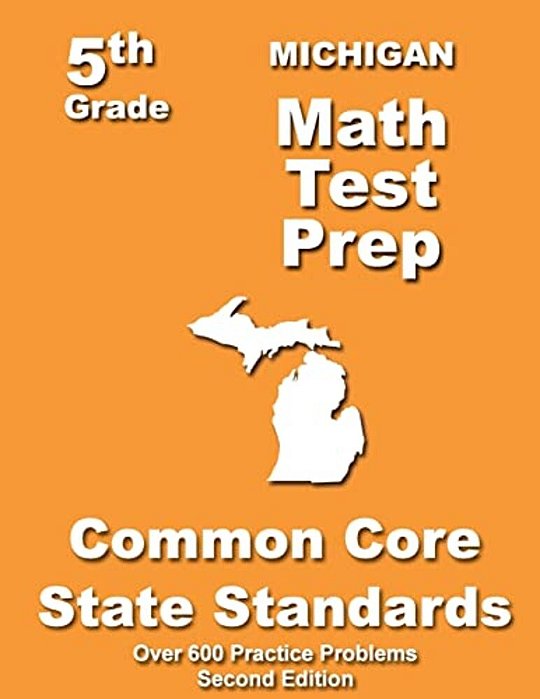 Michigan 5Th Grade Math Test Prep: Common Core Learning Standards-..