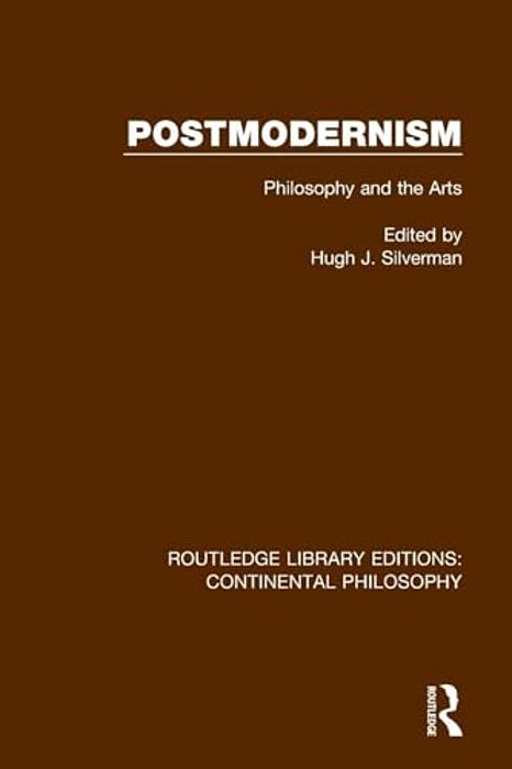 Postmodernism: Philosophy And The Arts-..