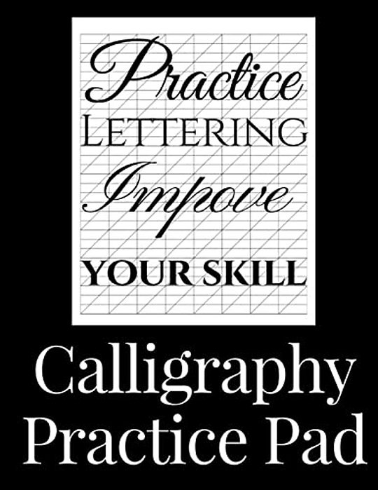 Calligraphy Practice Pad: Large Calligraphy Paper, 150 Sheet Pad, Perfect Calligraphy Practice Paper And Workbook For Lettering Artists And Beginners-..