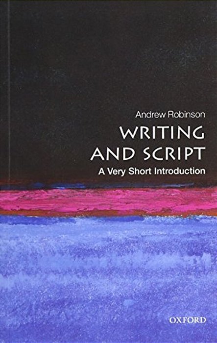 Writing And Script: A Very Short Introduction-..