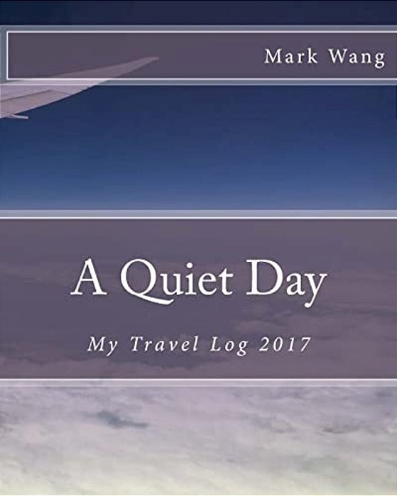 A Quiet Day: My Travel Log 2017-..