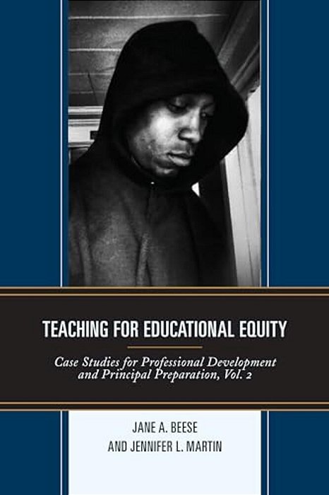 Teaching For Educational Equity: Case Studies For Professional Development And Principal Preparation-..