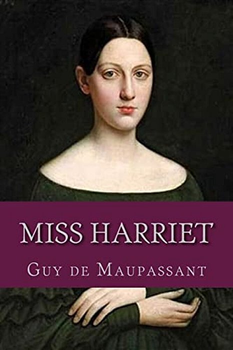 Miss Harriet-..