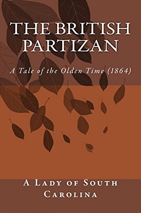 The British Partizan: A Tale Of The Olden Time (1864)-..