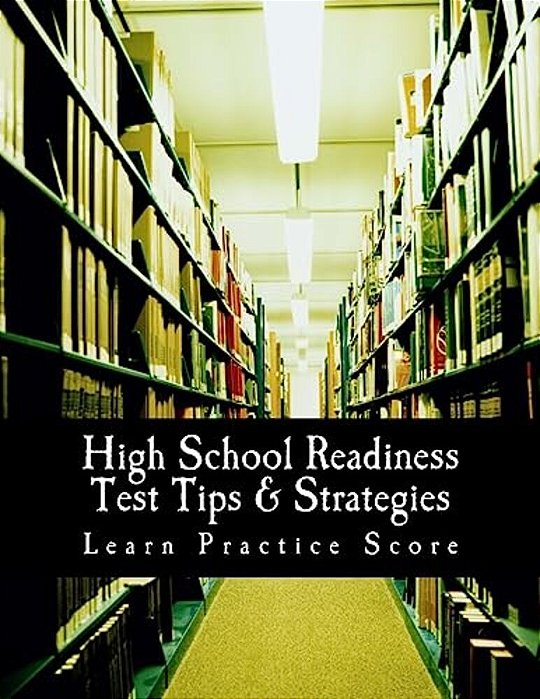 High School Readiness Test Tips & Strategies-..