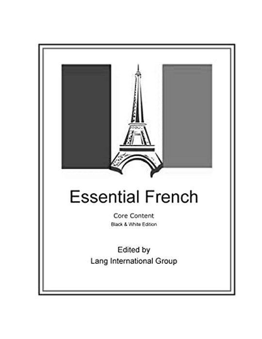 Essential French - Core Content - Black & White Edition-..