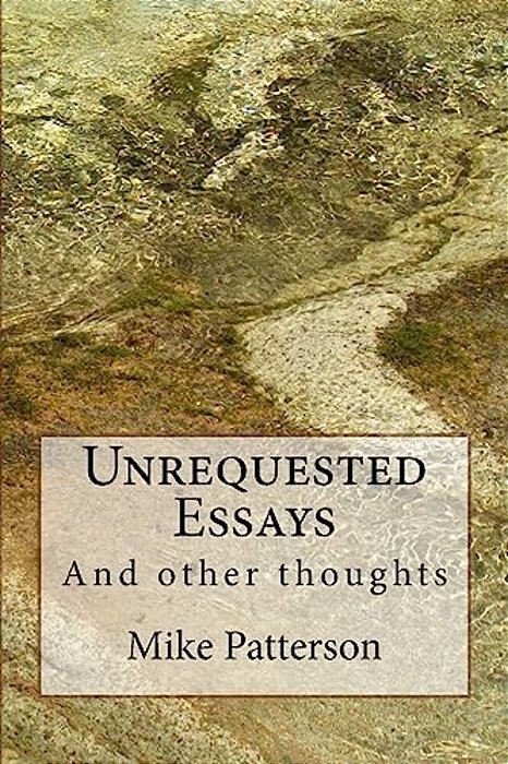 Unrequested Essays:... And Other Thoughts-..