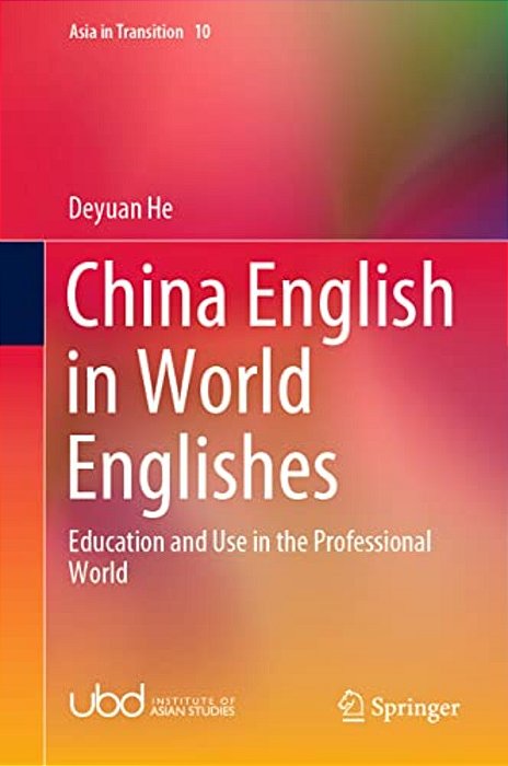 China English In World Englishes: Education And Use In The Professional World-..