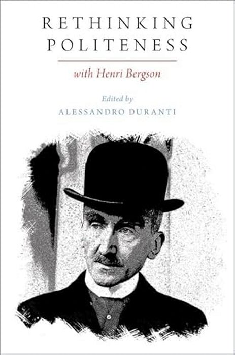 Rethinking Politeness With Henri Bergson-..