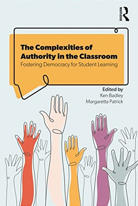 The Complexities Of Authority In The Classroom: Fostering Democracy For Student Learning-..