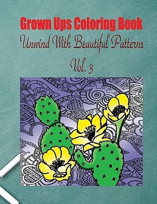 Grown Ups Coloring Book Unwind With Beautiful Patterns Vol. 3-..
