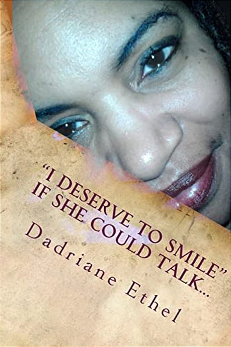 I Deserve To Smile: If She Could Talk-..