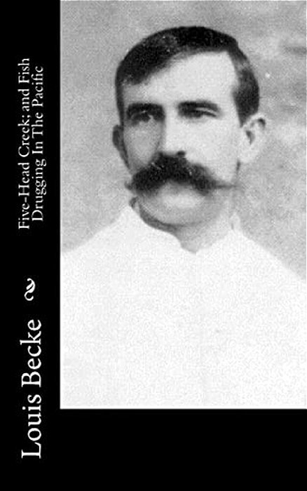 Five-Head Creek; And Fish Drugging In The Pacific-..