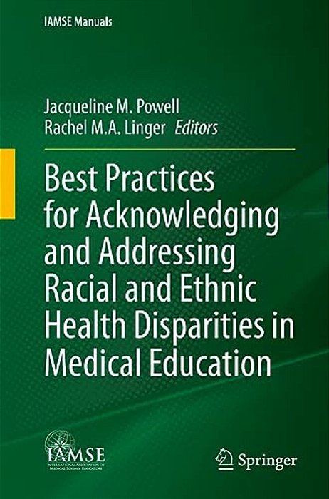 Best Practices For Acknowledging And Addressing Racial And Ethnic Health Disparities In Medical Education-..