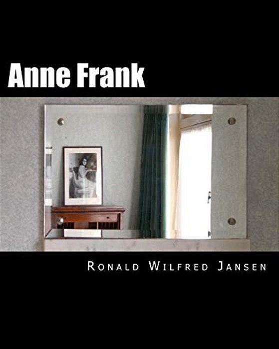 Anne Frank: A Memorial Tour In Current Images Frankfurt Am Main, Aachen, Amsterdam, Camp Westerbork, Auschwitz-Birkenau, Bergen-Belsen-..