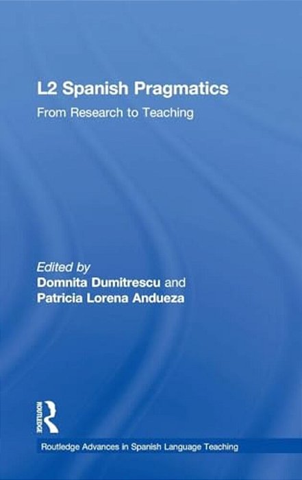 L2 Spanish Pragmatics: From Research To Teaching-..