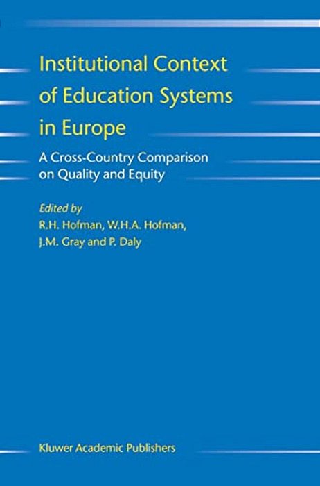 Institutional Context Of Education Systems In Europe: A Cross-Country Comparison On Quality And Equity-..