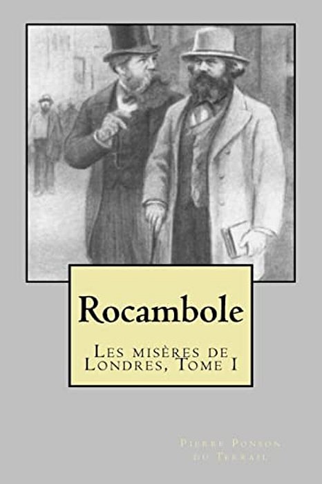 Rocambole: Les Miseres De Londres, Tome I-..