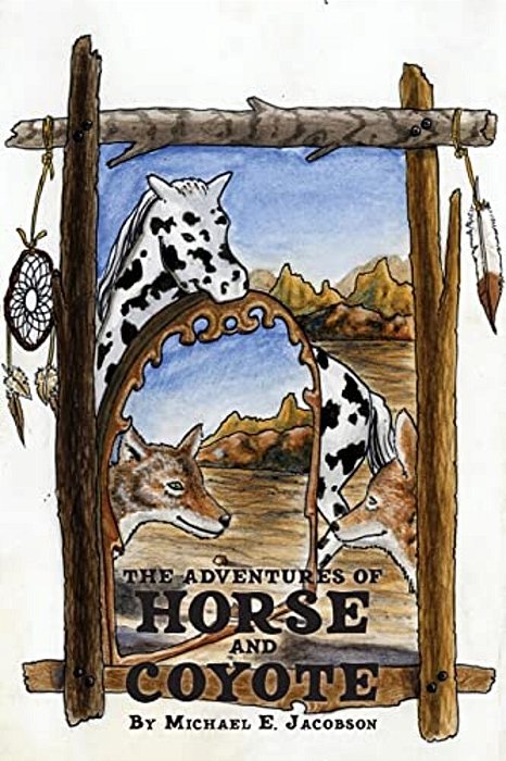 The Adventures Of Horse And Coyote-..