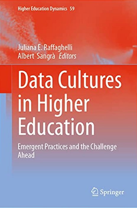 Data Cultures In Higher Education: Emergent Practices And The Challenge Ahead-..
