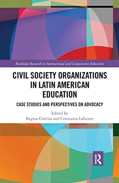Civil Society Organizations In Latin American Education: Case Studies And Perspectives On Advocacy-..