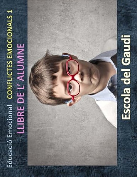 Educacio Emocional. Conflictes Emocionals 1. Llibre De L'Alumne.: Eduquem Per A La Vida-..