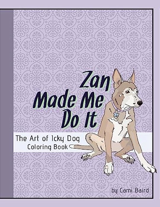 Zan Made Me Do It: The Art Of Icky Dog-..