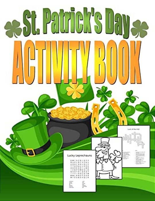 St. Patrick's Day Activity Book: Saint Patrick's Day Book For Kids Ages 6-12-..