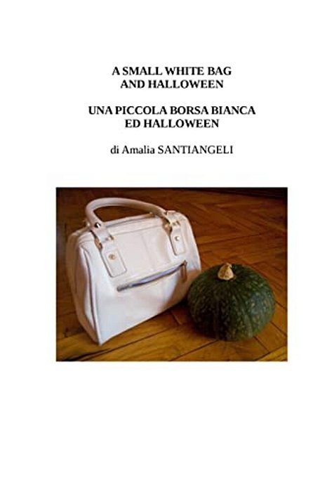 A Small White Bag And Halloween: Una Piccola Borsa Bianca Ed Halloween-..