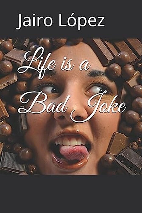 Life Is A Bad Joke-..