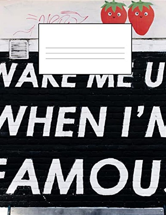 Famous Story Paper Book - Wake Me Up When I'm Famous: Story Paper Book, Famous Is As Famous Does-..