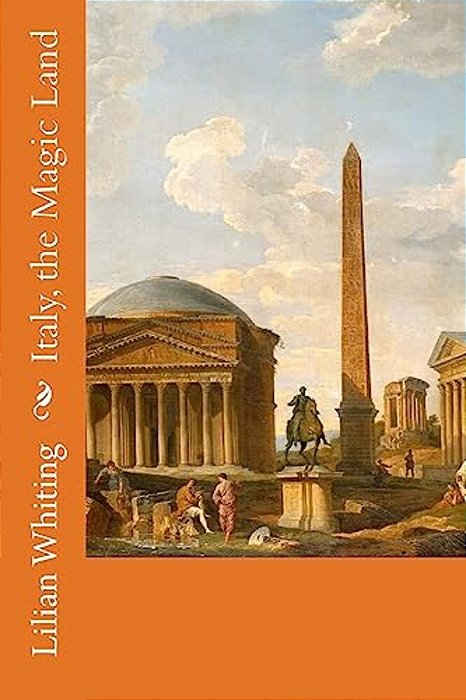 Italy, The Magic Land-..
