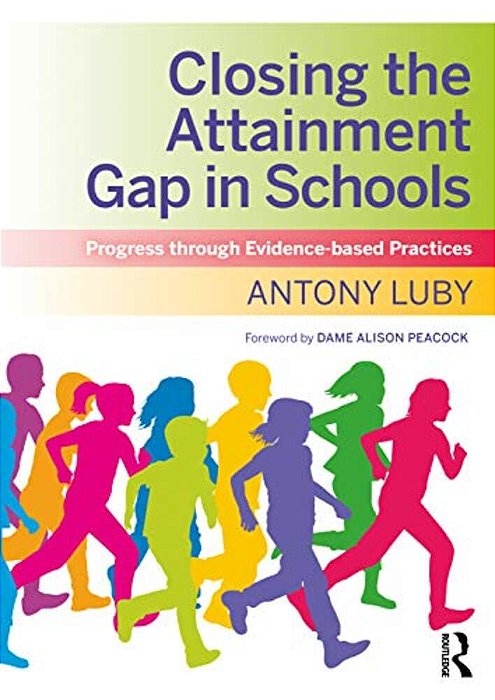 Closing The Attainment Gap In Schools: Progress Through Evidence-Based Practices-..