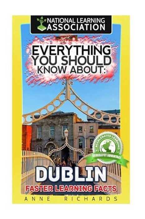 Everything You Should Know About: Dublin-..