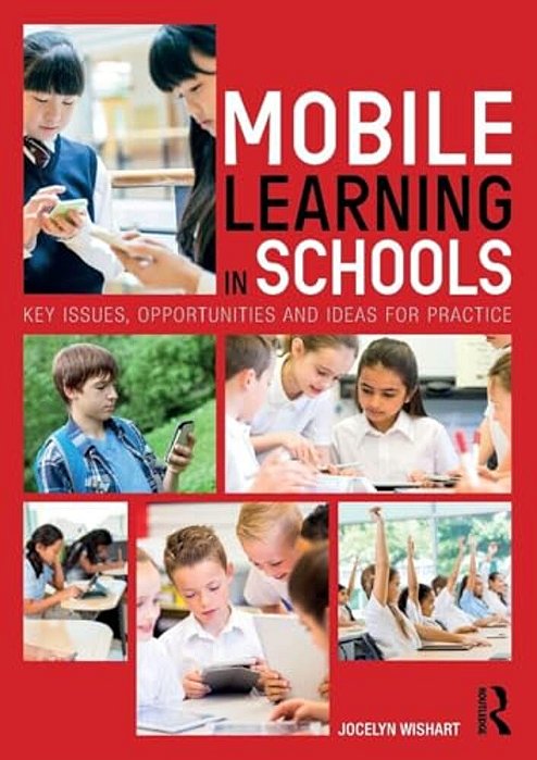 Mobile Learning In Schools: Key Issues, Opportunities And Ideas For Practice-..